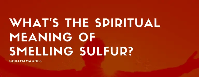 what-s-the-spiritual-meaning-of-smelling-sulfur-chill-mama-chill