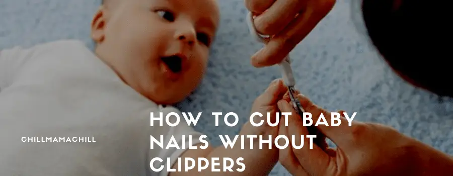 How to Cut Baby Nails Without Clippers