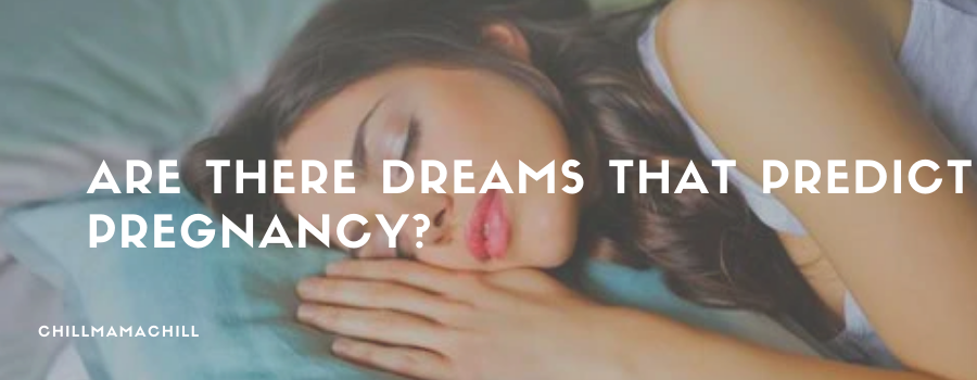 Are There Dreams that Predict Pregnancy?