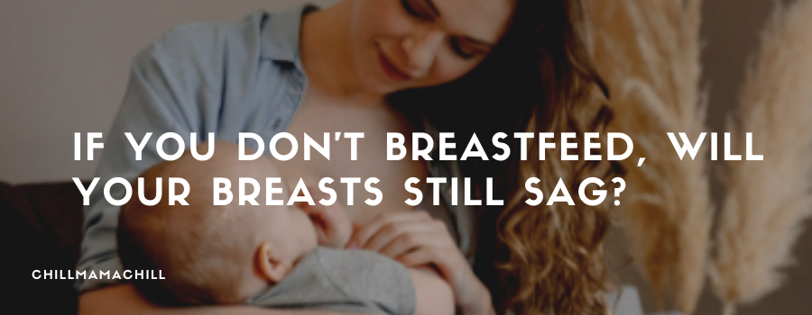 If You Don't Breastfeed, Will Your Breasts Still Sag?